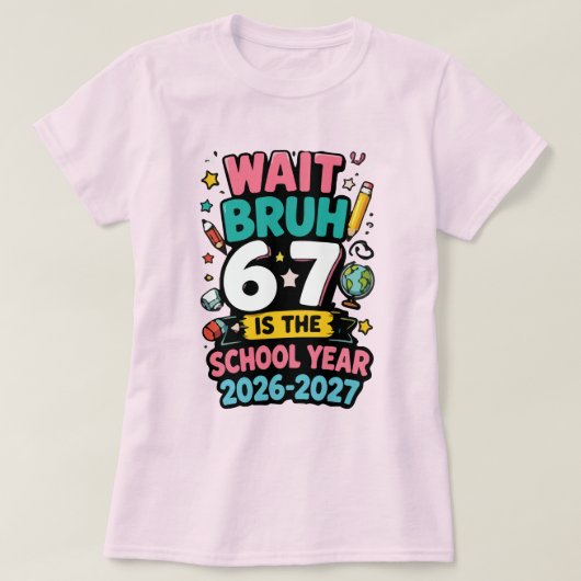 ちょっと待て 6 7 は 2026-2027 年度だ Tシャツ (デザイン正面)
