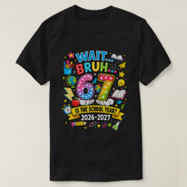 ちょっと待て 6 7 は 2026-2027 年度だ Tシャツ