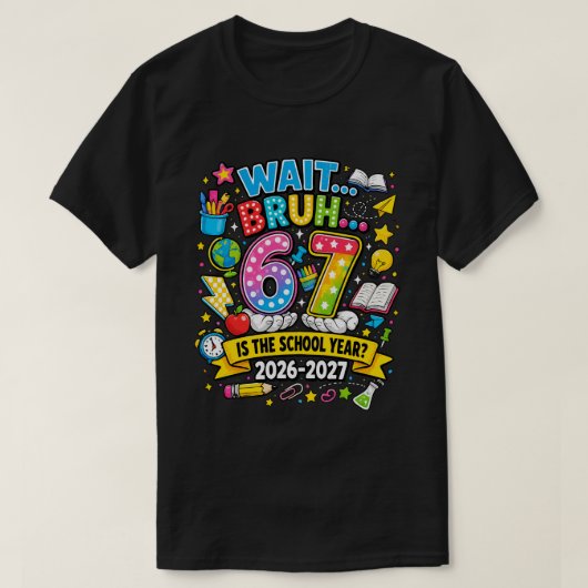 ちょっと待て 6 7 は 2026-2027 年度だ Tシャツ (デザイン正面)