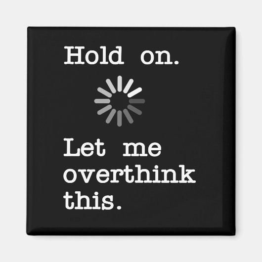 ちょっと考え過ぎてみろ – 皮肉おもしろい的 マグネット (正面)