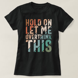 ちょっと考え過ぎよおもしろい Tシャツ