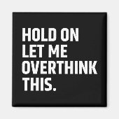 ちょっと考え過考えぎよ マグネット (正面)