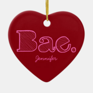 ちょっとBae。 ガールフレンドのボーイフレンドの俗語 セラミックオーナメント