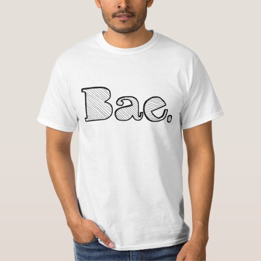 ちょっとBae。 ガールフレンドのボーイフレンドの俗語 Tシャツ (正面)