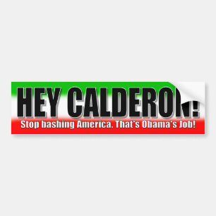 ちょっとCalderon! アメリカを強くぶつけることを止めて下さい バンパーステッカー