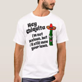ちょっとChiquita、私はあなたの芝生を刈ります Tシャツ (正面)