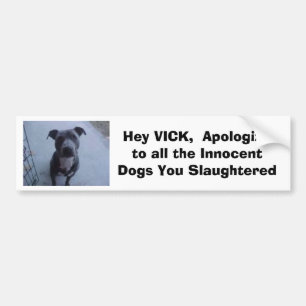 ちょっとVICKはすべての犬に、slaughte謝ります バンパーステッカー