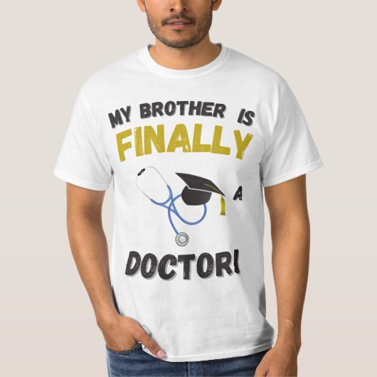 ついに医者になった兄へ - 医療従事者へのギフト Tシャツ (正面)