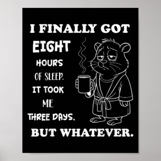 ついに8時間の睡眠をとった それには3日かかった ポスター