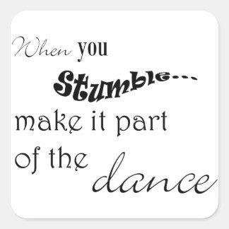 つまずいたらダンスの一部にする スクエアシール