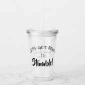 つまずく準備をしよう |離婚または女の子パーティー アクリルタンブラー (正面)