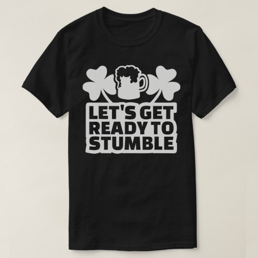 つまずく準備をしようSt patricks day Tシャツ (デザイン正面)