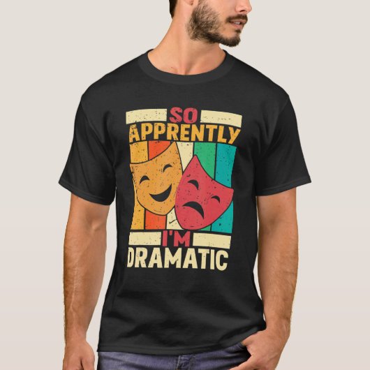 つまり私は演劇がドラマチックらしい Tシャツ (正面)