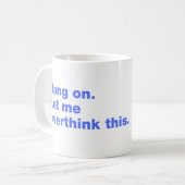 つるよ考え過ぎさせてくれ コーヒーマグカップ (正面左)