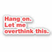 つるよ。考え過ぎさせてくれ。 シール (正面)