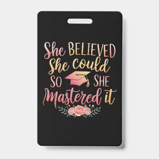 できるって信じてたから、彼女はそれを極めた バッジ (正面)