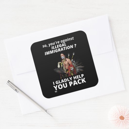 「ではあなたは不法移民に反対して・・・」 スクエアシール (封筒)