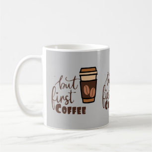 でもまずはコーヒーから コーヒーマグカップ