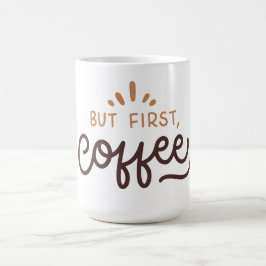 でもまずはコーヒーから！ コーヒーマグカップ