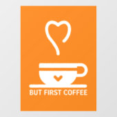 でもまずはコーヒー、コーヒーショップの窓用シール ウィンドウサイン (シート)