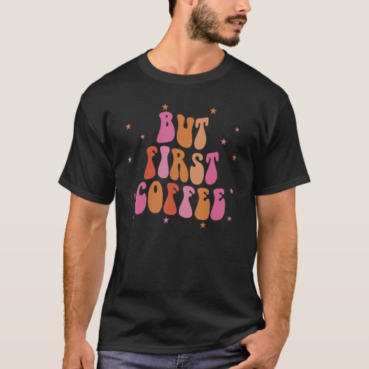 でもまずはコーヒー Tシャツ (正面)