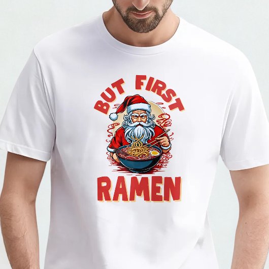 でもまずはラーメン – サンタはラーメンを食べる Tシャツ