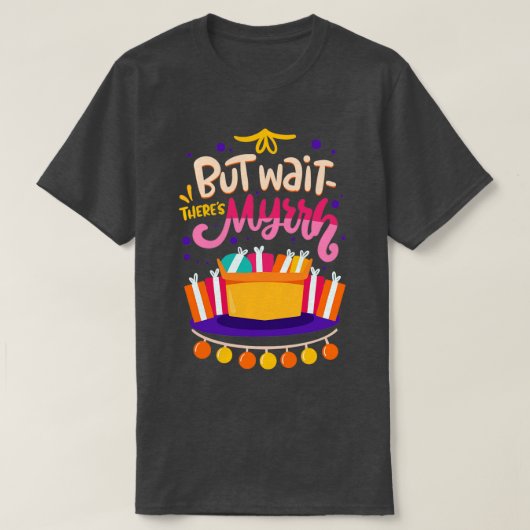 でも待って彼らはミルラ・クリスマス・パン Tシャツ (デザイン正面)