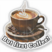 でも最初のコーヒー！ シール (正面)