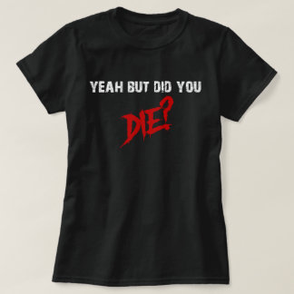 でも死んじゃったな Tシャツ