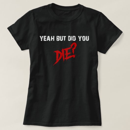 でも死んじゃったな Tシャツ (デザイン正面)