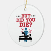 でも死んだおもしろいフィジカルセラピーPT セラミックオーナメント (左)