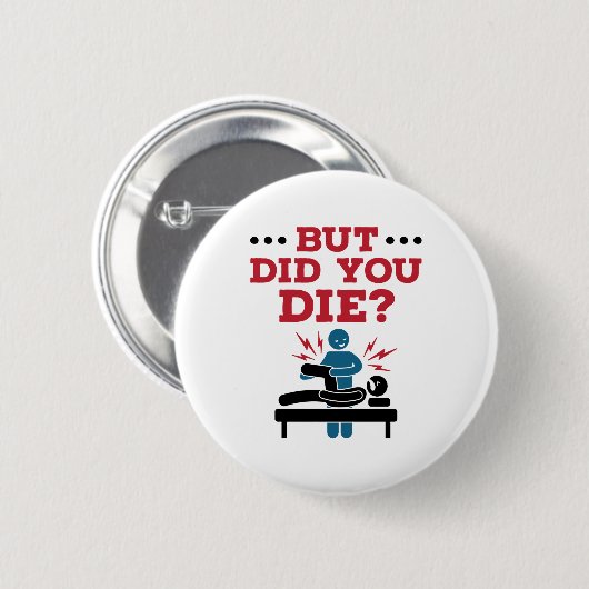 でも死んだおもしろいフィジカルセラピーPT 缶バッジ (正面&裏面)