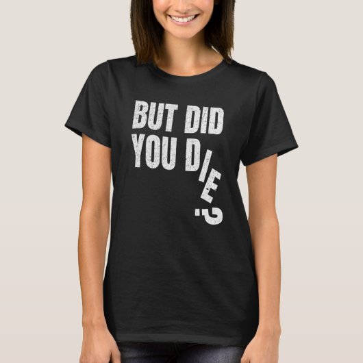 でも死んだのかジムフィットネス訓練トレーニング版郷 Tシャツ (正面)