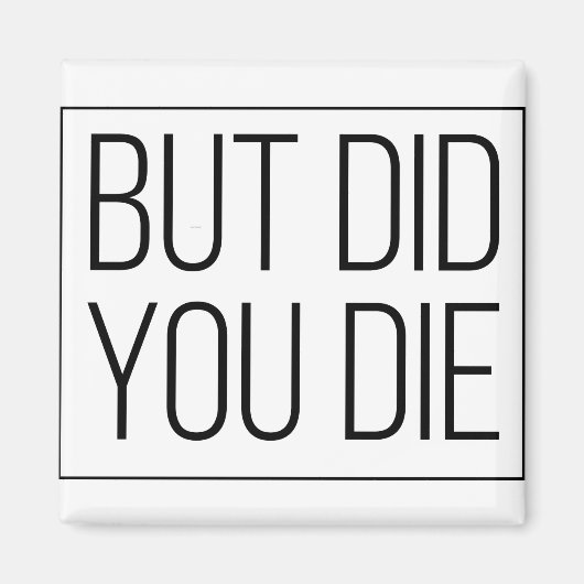 でも死んだの マグネット (正面)