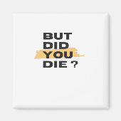 でも死んだの マグネット (正面)