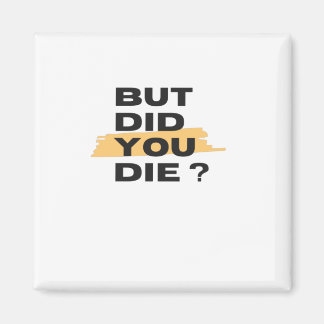 でも死んだの マグネット