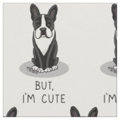 でも私は可愛いボストンテリア(黒)おもしろい犬 ファブリック (クローズアップ)