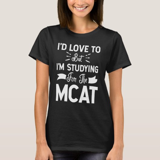 でもMcatのために勉強してる Tシャツ (正面)