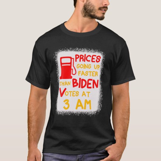 ~で行われたバイデン氏投票よりガス価格の上昇が速い Tシャツ (正面)
