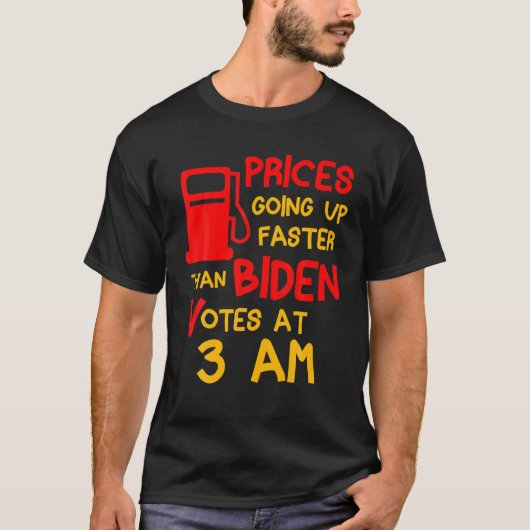～で行われたバイデン氏投票よりガス価格の上昇が速い Tシャツ (正面)