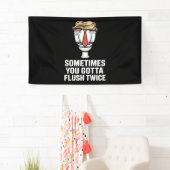 ときどきあなたは2回フラッシュする必要がある 横断幕 (インサイチュ)