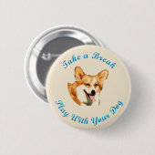 とって下さい休み(ペンブロークのウェルシュコーギー)を 缶バッジ (正面&裏面)