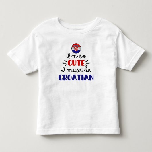 とてもかわいいはず、私はクロアチア人 トドラーTシャツ (正面)