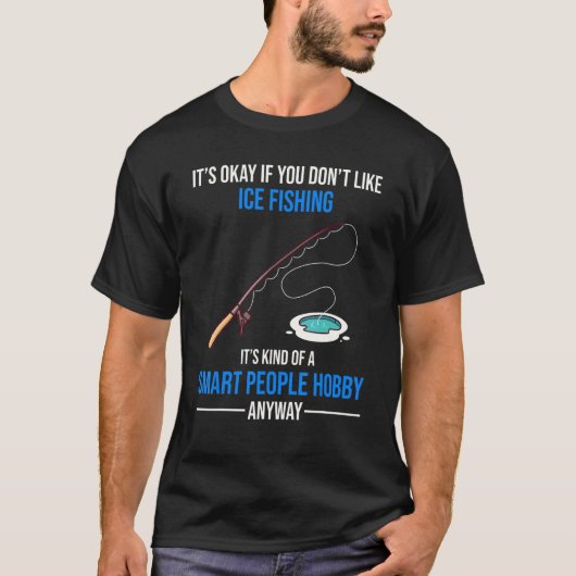 とにかくアイスフィッシングは賢い人の趣味 Tシャツ (正面)