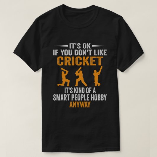 とにかくクリケット頭が切れるは人の趣味だ Tシャツ (デザイン正面)