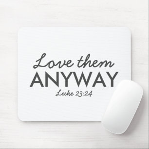 とにかく彼らを愛しなさい Luke 23:24聖書の聖句の信仰 マウスパッド