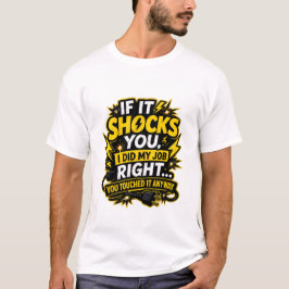 とにかく触っちゃった 電気技師の面白Tシャツ Tシャツ