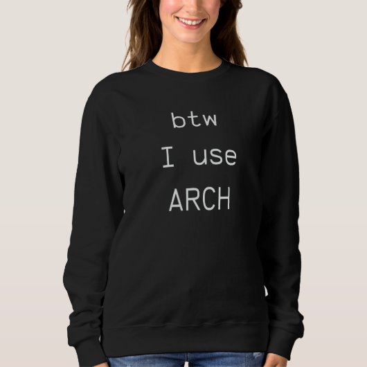 とにかくArch使ってます Arch Linux オープンソースソフトウェア スウェットシャツ (正面)