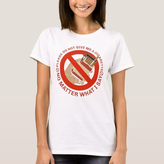 どうかタバコ与えを私に飲まないで Tシャツ (正面)