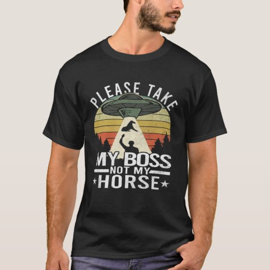 どうか私のボスではなく私の馬の馬のエイリアンアブ Tシャツ (正面)